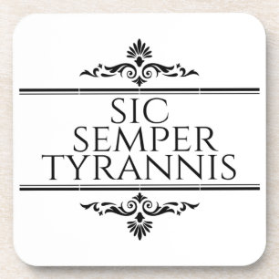 Sic Semper Tyrannis Coaster