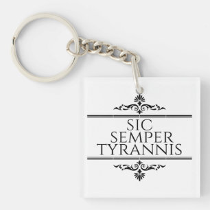 Sic Semper Tyrannis Key Ring