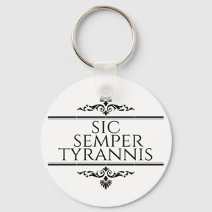 Sic Semper Tyrannis Key Ring