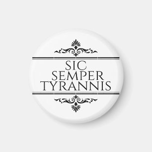 Sic Semper Tyrannis Magnet