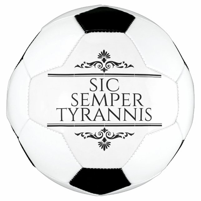 Sic Semper Tyrannis Soccer Ball (Front)