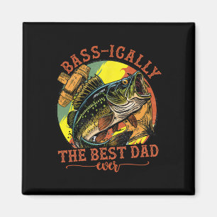 Sically The Best Dad Ever B Fishing Fisher Fathers Magnet