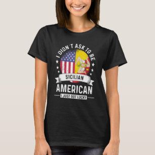 Sicilian American Patriot Grown Humor Flag T-Shirt