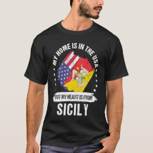 Sicilian American Patriot Grown Proud My Heart is T-Shirt