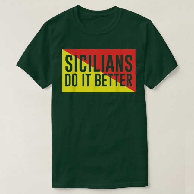 Sicilians Do It Better  T-Shirt (Design Front)