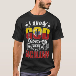 Sicily Flag God Loves Me  Sicilians T-Shirt
