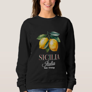 Sicily Italy Proud Sicilian Fresh Italian Lemons Sweatshirt
