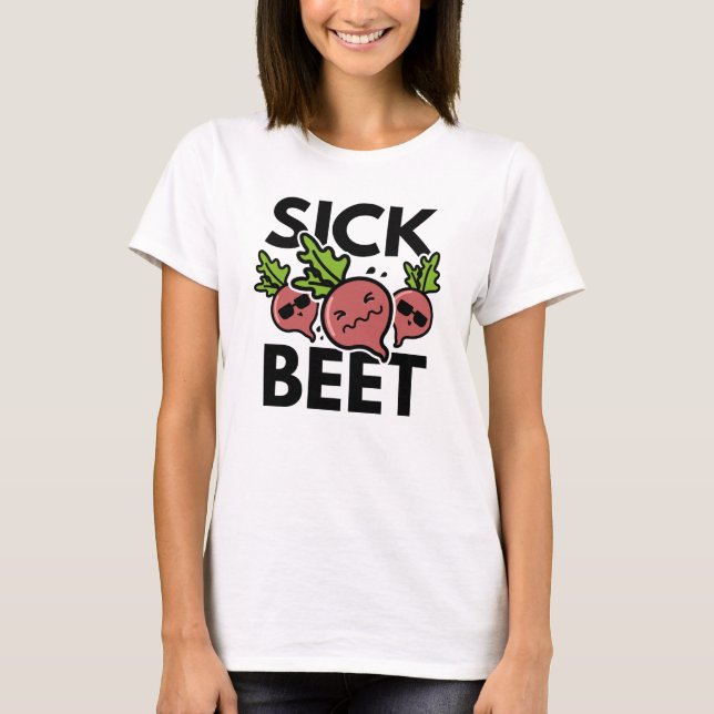 Sick Beet T-Shirt (Front)