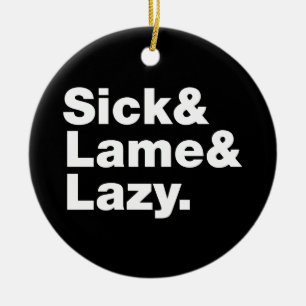 Sick & Lame & Lazy. Ceramic Tree Decoration