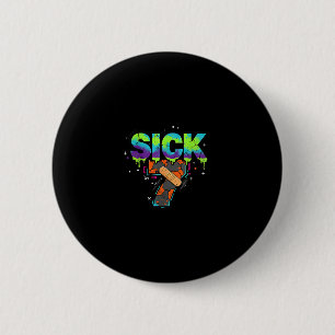 Sick Seven Meme Graffiti Drip Fun Wordplay  6 Cm Round Badge