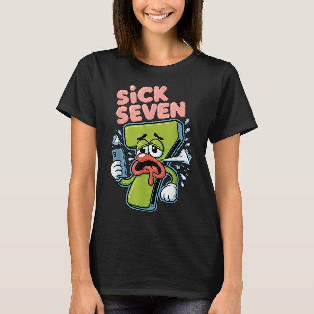 Sick Seven Meme Shirt Six Seven Funny Wordplay  (Front)