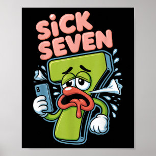 Sick Seven Meme Shirt Six Seven Funny Wordplay  Poster