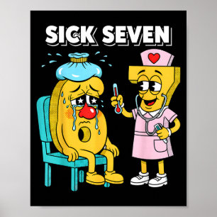 Sick Seven Meme Six Seven Sick 7 Funny Nurse Women Poster