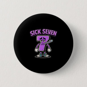 Sick Seven Meme Tee Six Seven Fun Wordplay Sick 7 6 Cm Round Badge