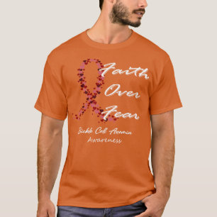 Sickle Cell Anaemia Awareness Faith Over Fear In T T-Shirt