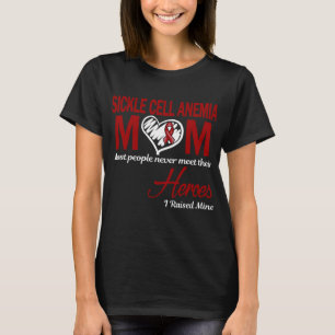 Sickle Cell Anaemia Mum I Raised Mine T-Shirt
