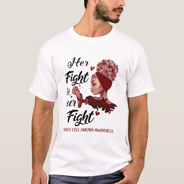 Sickle Cell Anemia Awareness Her Fight Is Our Figh T-Shirt (Front)