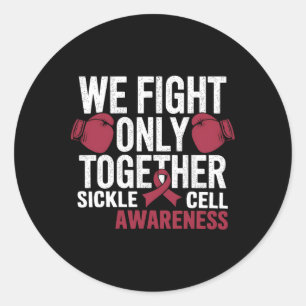 Sickle Cell Awareness Boxing Glove We Fight Only T Classic Round Sticker