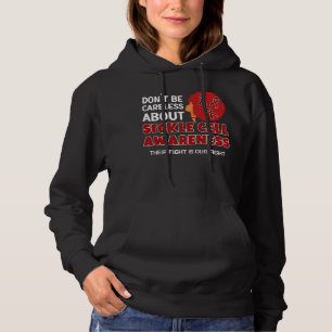 SICKLE CELL AWARENESS Don't Be Careless Support Hoodie