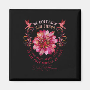 Sickle Cell Awareness Flower We Don't Know How Str Magnet