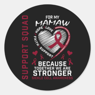 Sickle Cell Awareness Shirt Mamaw Support Group Te Classic Round Sticker