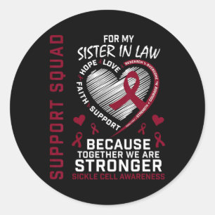 Sickle Cell Awareness Shirt Sister In Law Group Te Classic Round Sticker