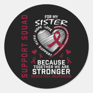 Sickle Cell Awareness Shirt Sister Support Group T Classic Round Sticker