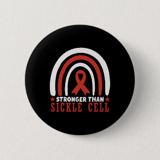 Sickle Cell Awareness Stronger Than Sickle Cell  6 Cm Round Badge