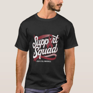 Sickle Cell Awareness Support Squad Sickle Cell Su T-Shirt