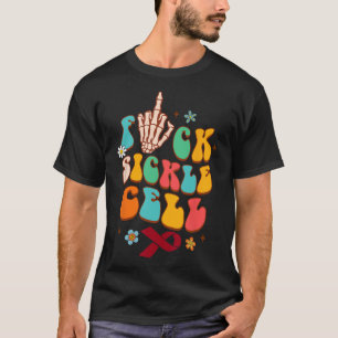 Sickle Cell Disease Warrior Scd Awareness Fck Sick T-Shirt