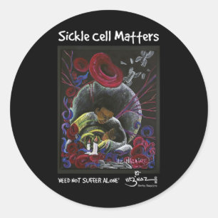 Sickle Cell Problems - Need Not Suffer Alone Art  Classic Round Sticker