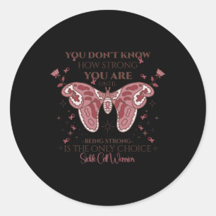 Sickle Cell Warrior Being Strong Is Only Choice Bu Classic Round Sticker