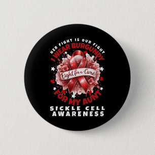 Sickle Cell Warrior Her Fight Is My Fight Aunt Sup 6 Cm Round Badge