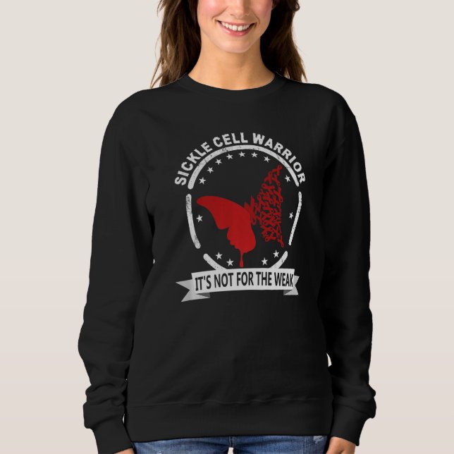 Sickle Cell Warrior Sickle Cell Awareness  10 Sweatshirt (Front)