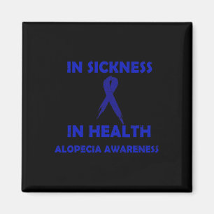 Sickness In Health - Support Alopecia Awareness Magnet
