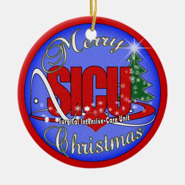 SICU SURGICAL INTENSIVE CARE UNIT  XMAS ORNAMENT (Front)