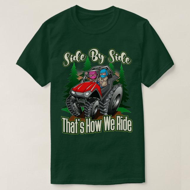 Side By Side ATV Four Wheeler Off Road Riding  T-Shirt (Design Front)
