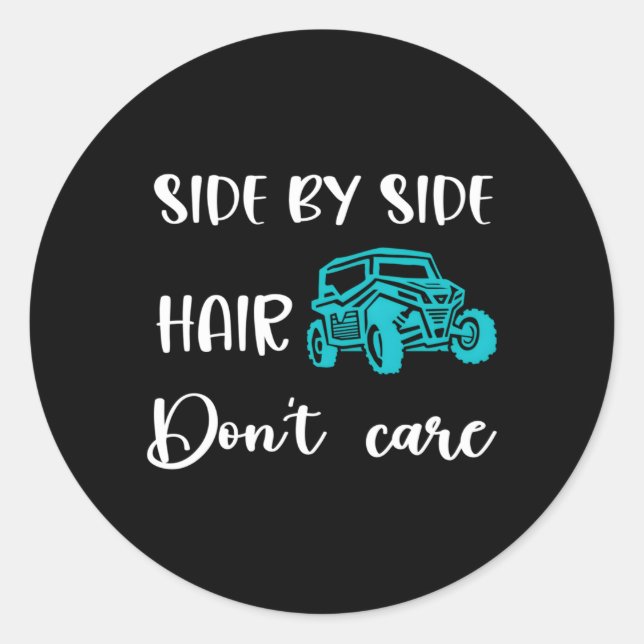 Side By Side Hair Don'T Care Utv Sxs Mud Riding Classic Round Sticker (Front)