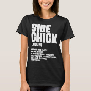 Side Chick Definition For Food Wife Girlfriend T-Shirt