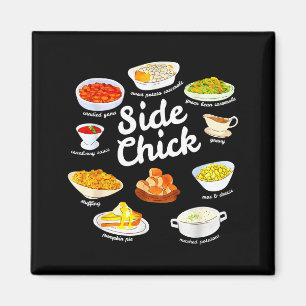 Side Chick Funny Thanksgiving Foodie Friendsgiving Magnet