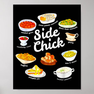 Side Chick Funny Thanksgiving Foodie Friendsgiving Poster