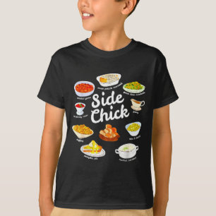 Side Chick Funny Thanksgiving Foodie Friendsgiving T-Shirt