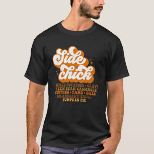 Side Chick  Thanksgiving Dinner Pumpkin Spice Seas T-Shirt