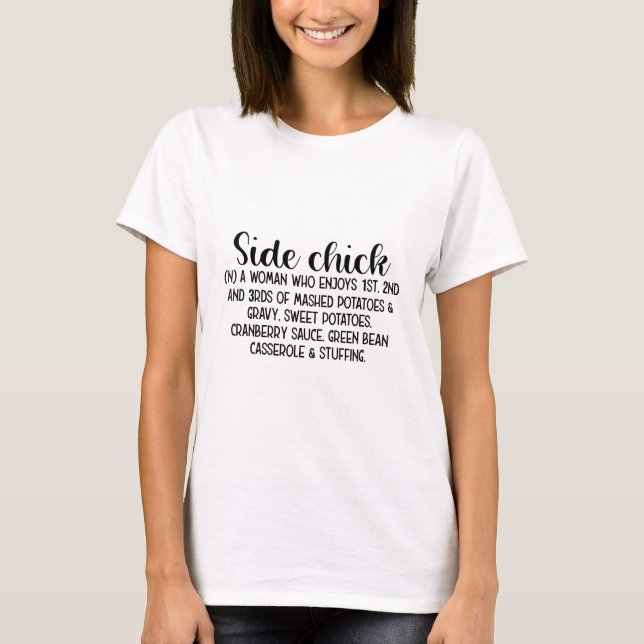 Side Chick Thanksgiving T-Shirt (Front)