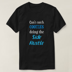 Side Hustle Cooties Neon Blue Text Uni. T-Shirt