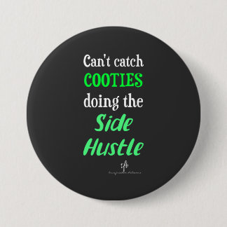 Side Hustle Cooties Neon Green Text 7.5 Cm Round Badge