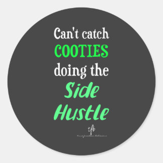 Side Hustle Cooties Neon Green Text Classic Round Sticker