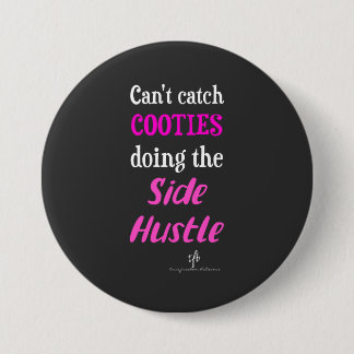 Side Hustle Cooties Neon Pink Text 7.5 Cm Round Badge