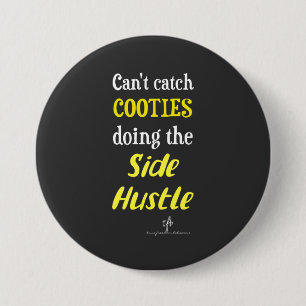 Side Hustle Cooties Neon Yellow Text  7.5 Cm Round Badge