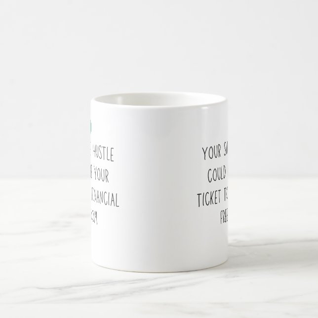 Side Hustle Financial Freedom Career dollar secret Coffee Mug (Center)